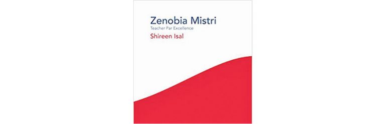 ‘Zenobia Mistri:  Teacher Par Excellence’