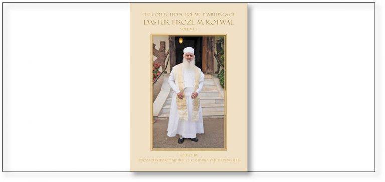 Book Launch: ‘The Collected Scholarly Writings of Dastur Firoze M. Kotwal Vol. 1’